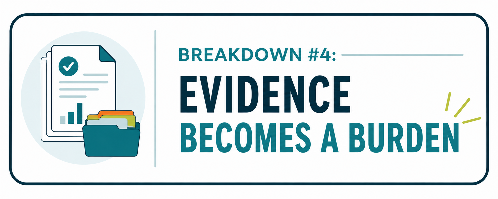 Graphic labeled 'Breakdown #4: Evidence Becomes a Burden' with an illustration of documents and a file folder.