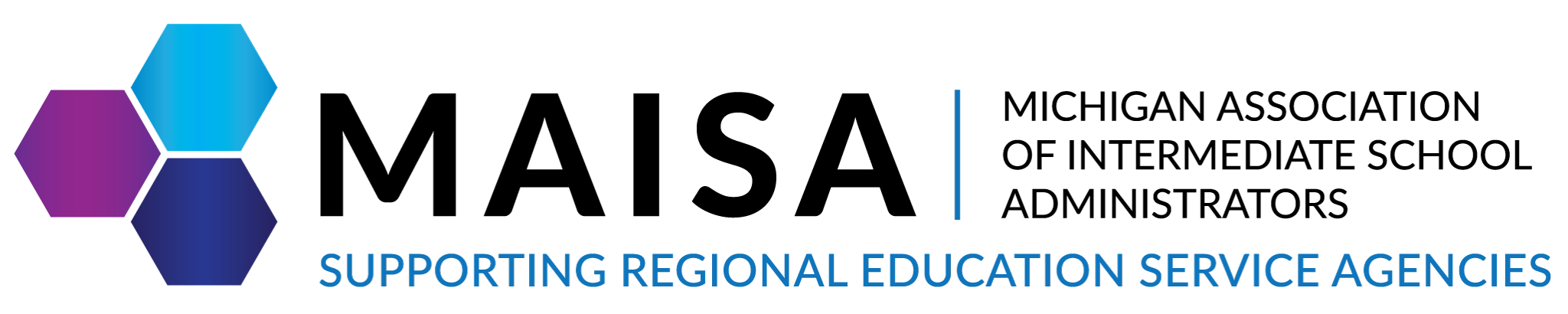 MAISA - Michigan Association of Intermediate School Administrators. Supporting Regional Education Service Agencies