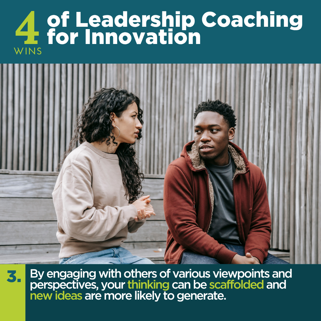 Slide 3 of 4 Wins of Leadership Coaching for Innovation. Two people talk while seated outdoors. Text reads engaging with different viewpoints scaffolds thinking and generates new ideas.